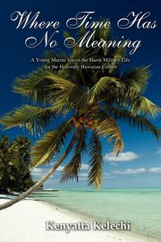 Where Time Has No Meaning, Kelechi Kenyatta