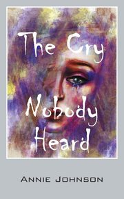 The Cry Nobody Heard, Johnson Annie