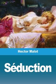 Sduction, Malot Hector