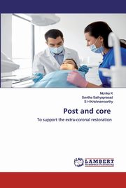Post and core, K Monika