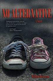 No Alternative, Dickerson William