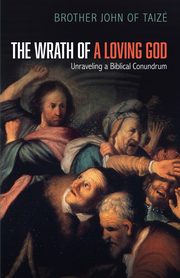The Wrath of a Loving God, Taize Brother John of