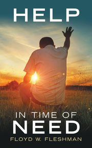 Help in Time of Need, Fleshman Floyd W.