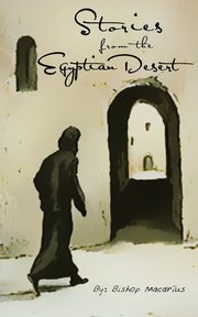 Stories from the Egyptian Desert, Macarius Bishop