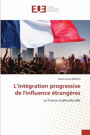 L'intgration progressive de l'influence trang?res, Kraffa Dsir Jacob