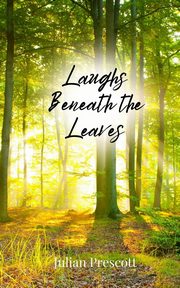 Laughs Beneath the Leaves, Prescott Julian