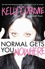 Normal Gets You Nowhere, Cutrone Kelly