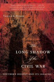 The Long Shadow of the Civil War, Bynum Victoria E.