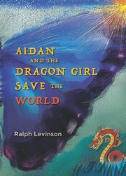 Aidan and the Dragon Girl Save the World, Levinson Ralph