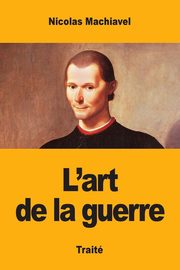 L'art de la guerre, Machiavel Nicolas