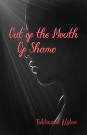 Out of the Mouth of Shame, Alston Tahtianna