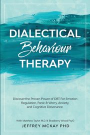 ksiazka tytu: Dialectical Behaviour Therapy autor: Mckay Jeffrey