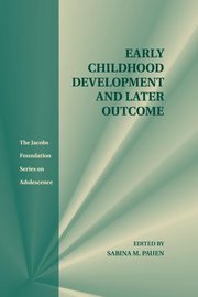 ksiazka tytu: Early Childhood Development and Later Outcome autor: 