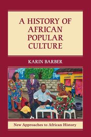 A History of African Popular Culture, Barber Karin