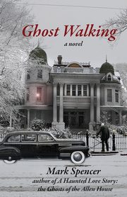 Ghost Walking, Spencer Mark