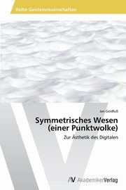 ksiazka tytu: Symmetrisches Wesen (einer Punktwolke) autor: Goldfu Jan