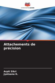 Attachements de prcision, Sikri Arpit