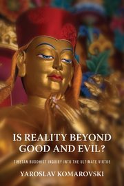 Is Reality Beyond Good and Evil?, Komarovski Yaroslav