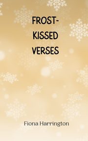 Frost-Kissed Verses, Harrington Fiona