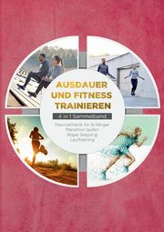 Ausdauer und Fitness trainieren - 4 in 1 Sammelband, Wechold Fabian