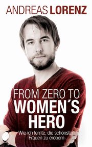 ksiazka tytu: From Zero to Women's Hero autor: Lorenz Andreas