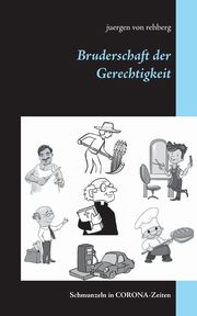 Bruderschaft der Gerechtigkeit, von Rehberg Juergen