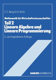 Lineare Algebra und Lineare Programmierung, Berg Claus C.