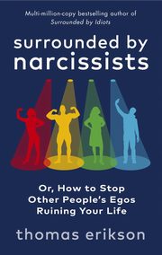 Surrounded by Narcissists, Erikson 	Thomas