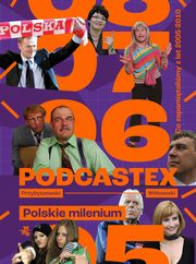 Podcastex Polskie milenium 2, Witkowski Mateusz, Przybyszewski Bartek