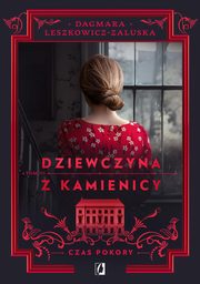 Czas pokory Dziewczyna z kamienicy Tom 3, Leszkowicz-Zaluska Dagmara
