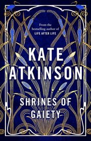Shrines of Gaiety, Atkinson Kate