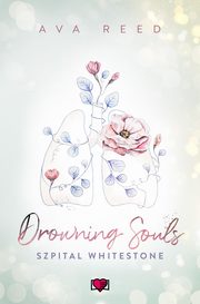 Drowning Souls Szpital Whitestone Tom 2, Reed Ava