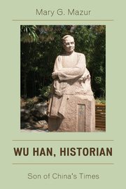 Wu Han, Historian, Mazur Mary G.