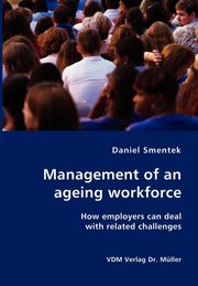 Management of an ageing workforce, Smentek Daniel