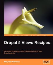 Drupal 5 Views Recipes, Roswell Marjorie
