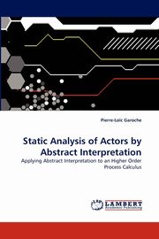 Static Analysis of Actors by Abstract Interpretation, Garoche Pierre-Lo?c