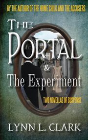 The Portal & The Experiment, Clark Lynn L.