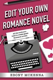 Edit Your Own Romance Novel, McKenna Ebony