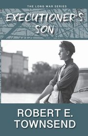 The Executioner's Son, Townsend Robert E