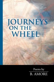 Journeys on the Wheel, Amore B.