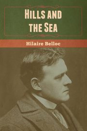 Hills and the Sea, Belloc Hilaire