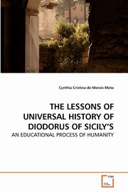 THE LESSONS OF UNIVERSAL HISTORY OF DIODORUS OF SICILY'S, de Morais Mota Cynthia Cristina