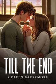 Till the end, Barrymore Coleen