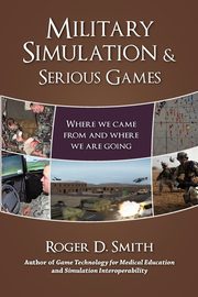 Military Simulation & Serious Games, Smith Roger D