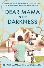 Dear Mama in the Darkness, Thompson Hilary Camille