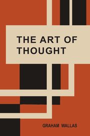 The Art of Thought, Wallas Graham