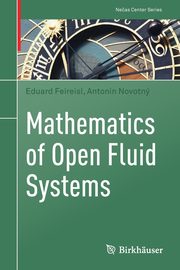 Mathematics of Open Fluid Systems, Feireisl Eduard