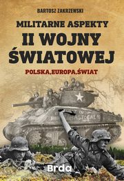 Militarne aspekty II wojny wiatowej, Zakrzewski Bartosz