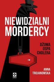 Niewidzialni mordercy, Trojanowska Anna
