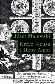 Krzy Jezusa i lepy Amor, Majewski Jzef